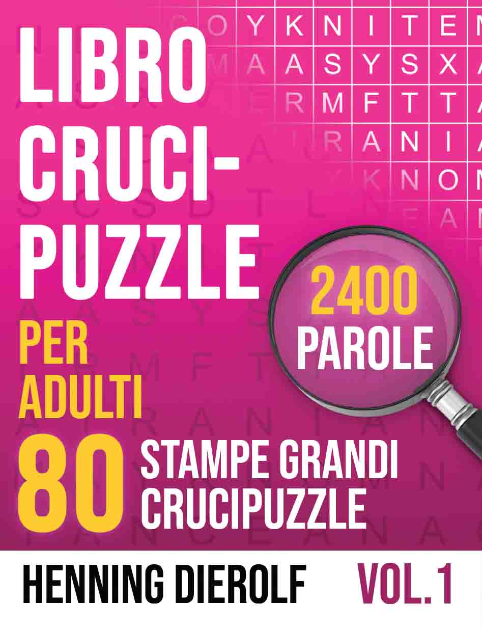 Libro Crucipuzzle per Adulti con 80 Stampe Grandi Crucipuzzle 2400 Parole: Include le soluzioni di tutti i puzzle 