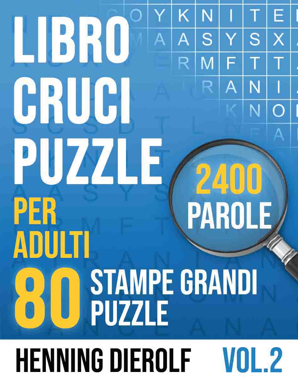 Libro Crucipuzzle per Adulti con 80 Stampe Grandi Crucipuzzle 2400 Parole: Sperimenta la semplice gioia dei classici crucipuzzle